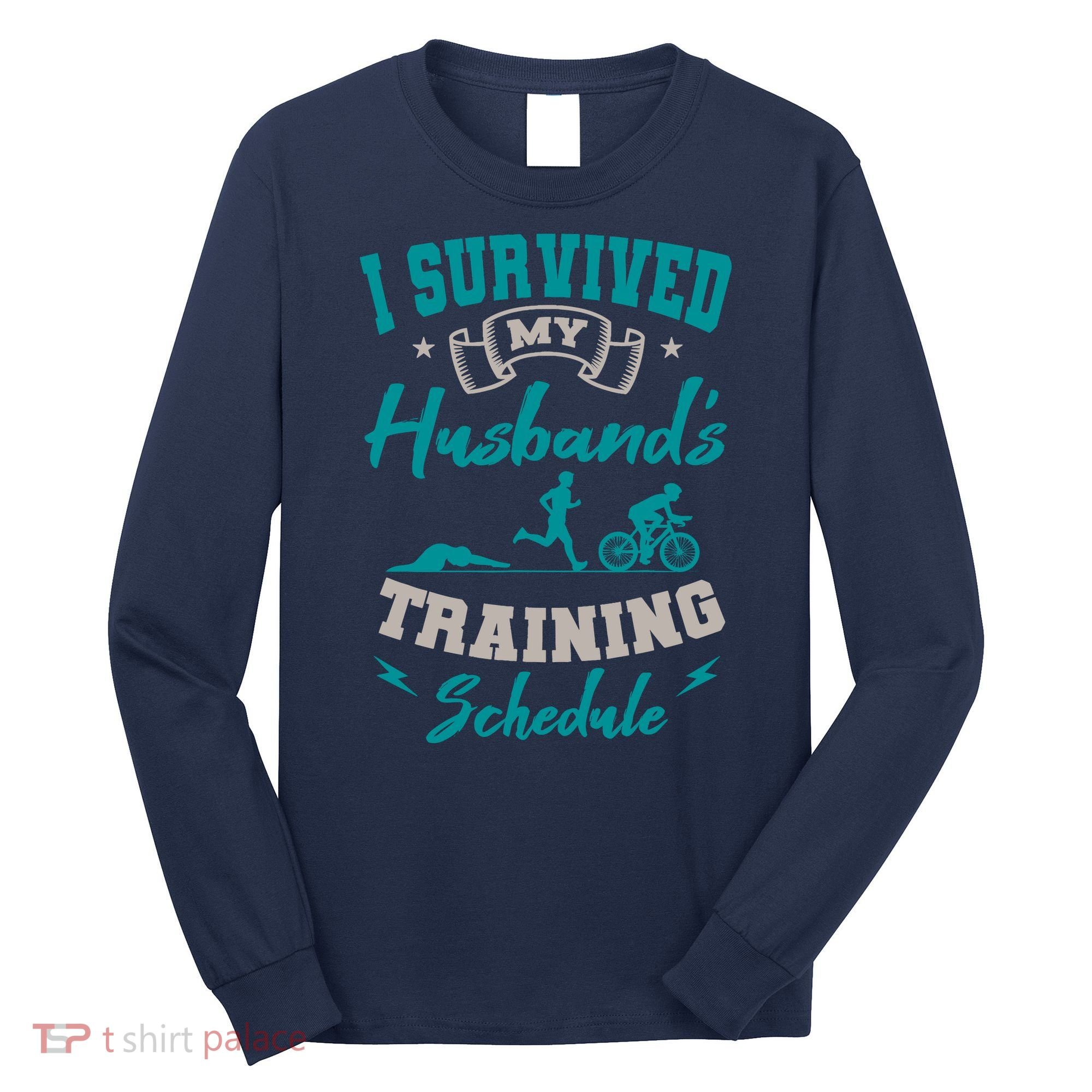 I Survived My HusbandS Training Schedule Triathlon Long Sleeve Shirt