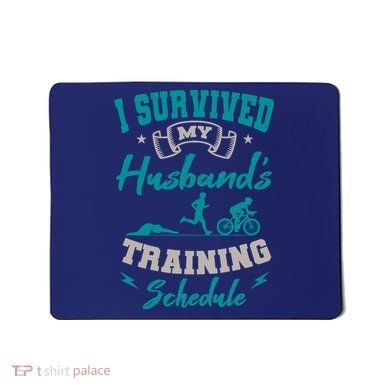 I Survived My HusbandS Training Schedule Triathlon Mousepad