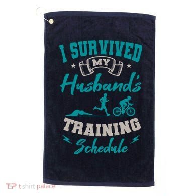 I Survived My HusbandS Training Schedule Triathlon Golf Towel