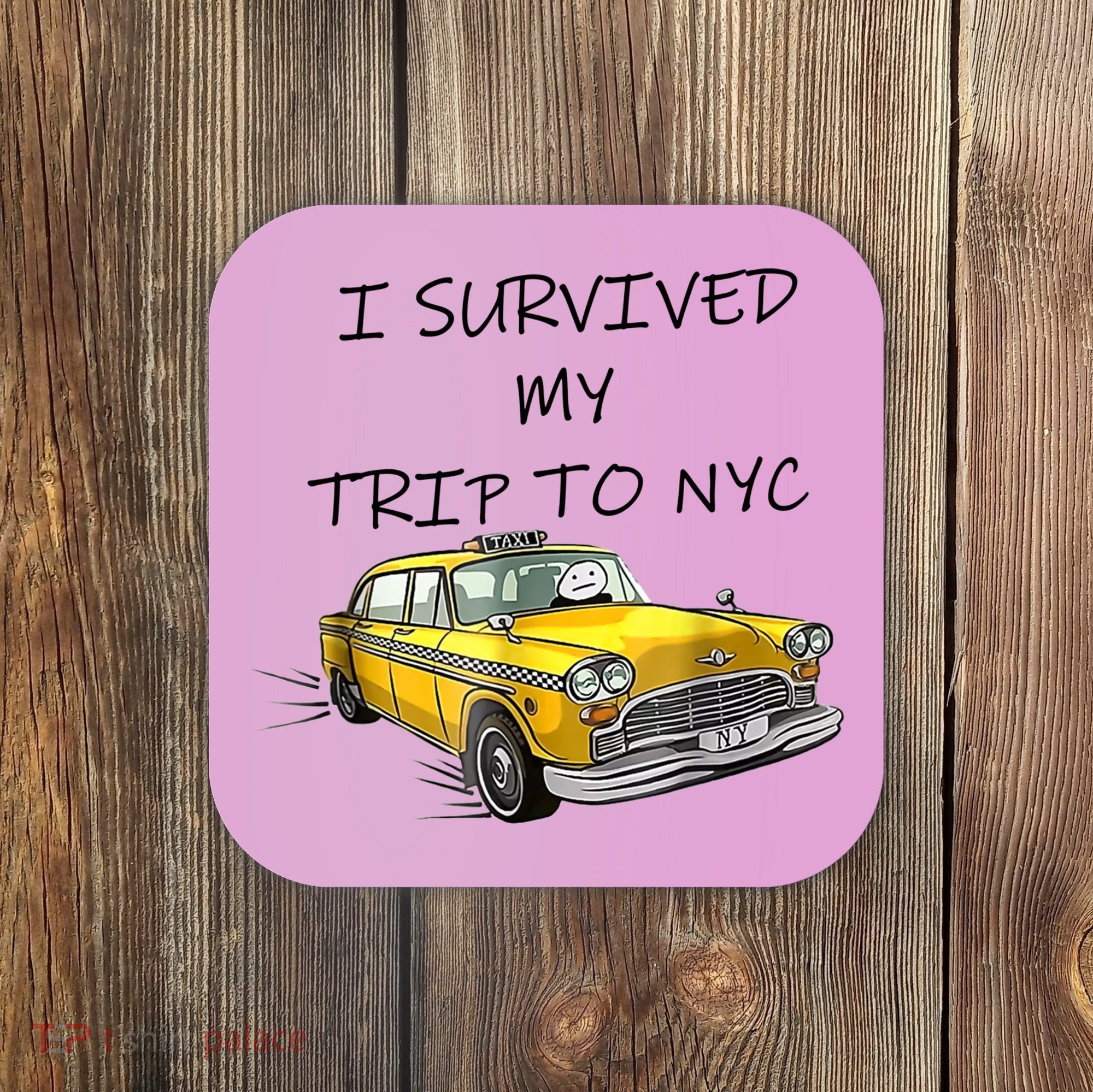 I Survived My Trip To New York City Funny Meme Coaster