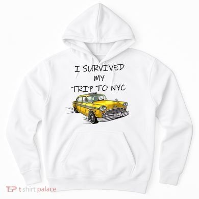 I Survived My Trip To New York City Funny Meme Hoodie