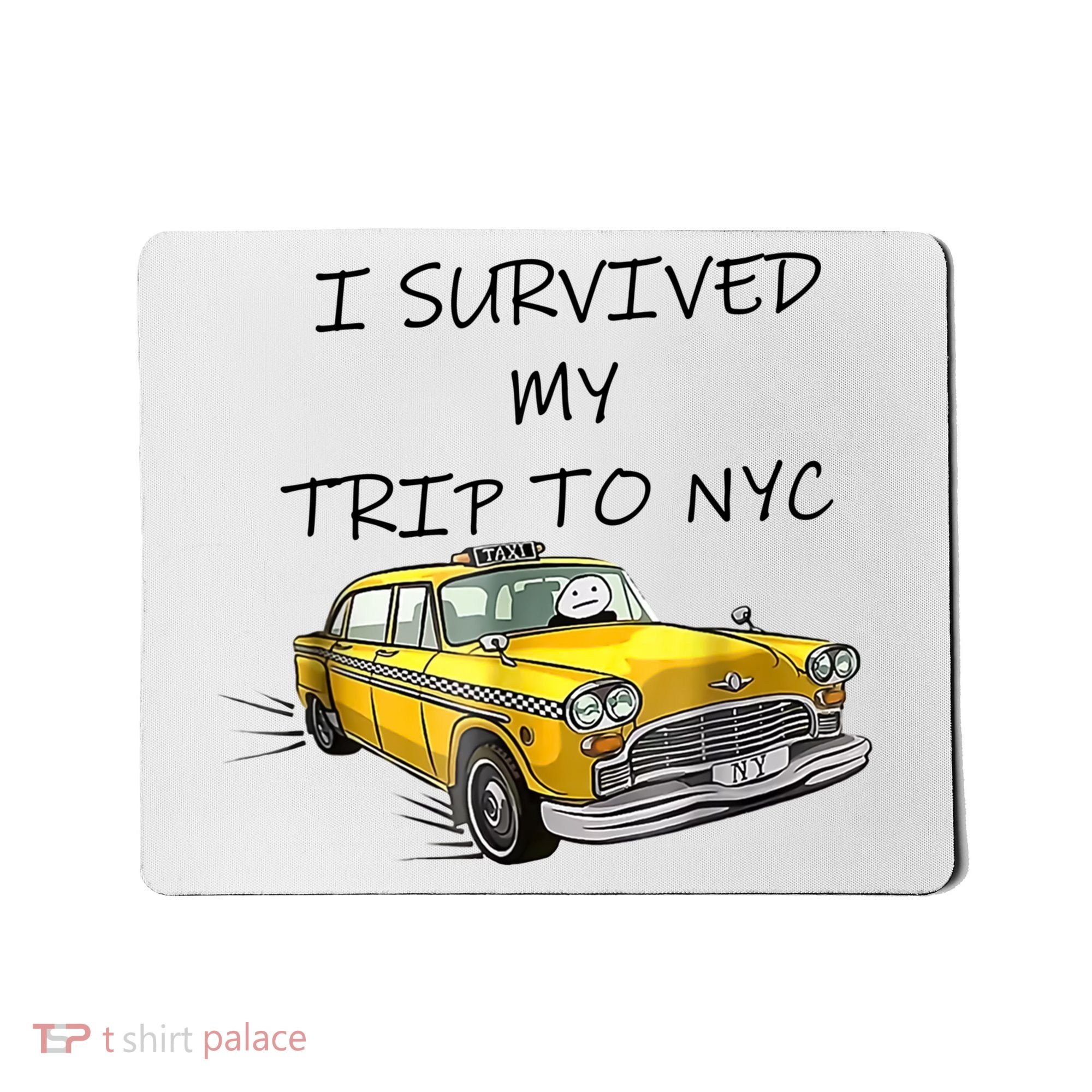 I Survived My Trip To New York City Funny Meme Mousepad