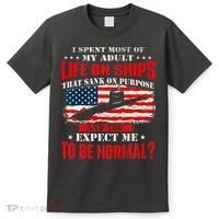 I Spent Most Of My Adult Life On Ships T-Shirt thumb 0