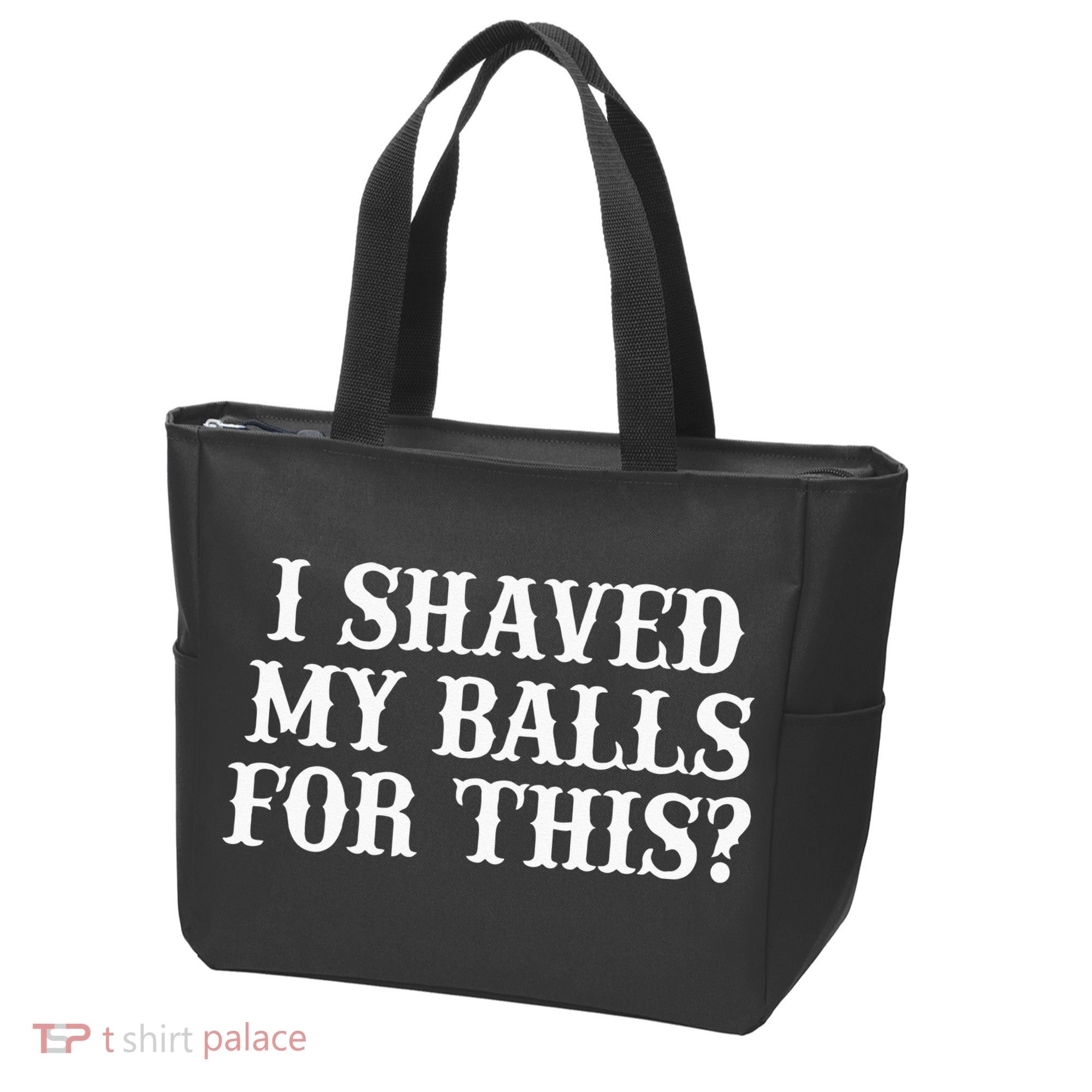 I Shaved My Balls For This I Shaved My Balls For This Tote Bag