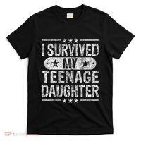 I Survived My Teenage Daughter Teenager Funny Dad Mom T-Shirt thumb 0