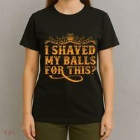I Shaved My Balls For This T-Shirt thumb 4