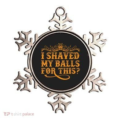 I Shaved My Balls For This Ornament