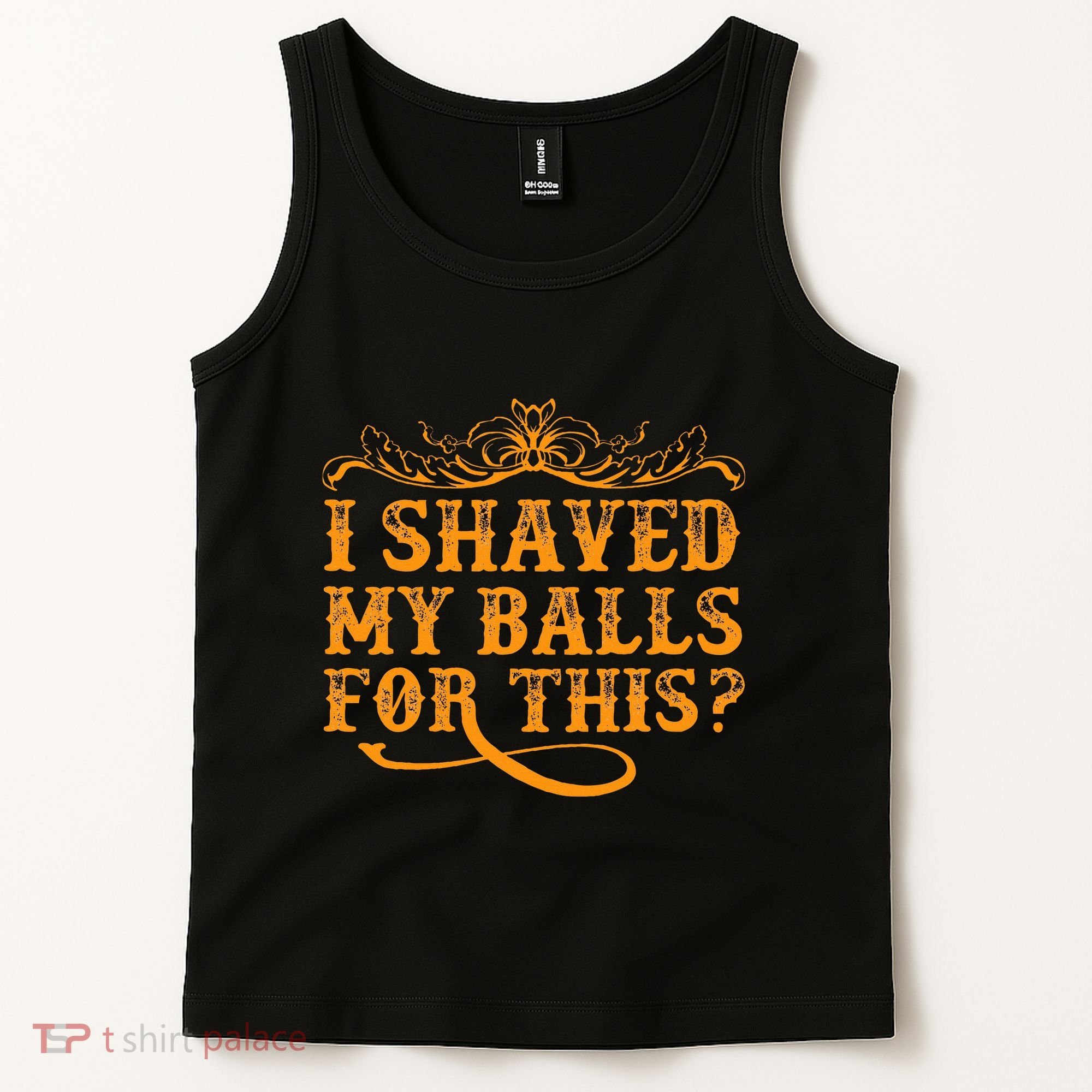 I Shaved My Balls For This Tank Top