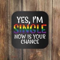 Im Single Now Is Your Chance Pride Month Lesbian Coaster thumb 0