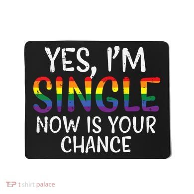 Im Single Now Is Your Chance Pride Month Lesbian Mousepad