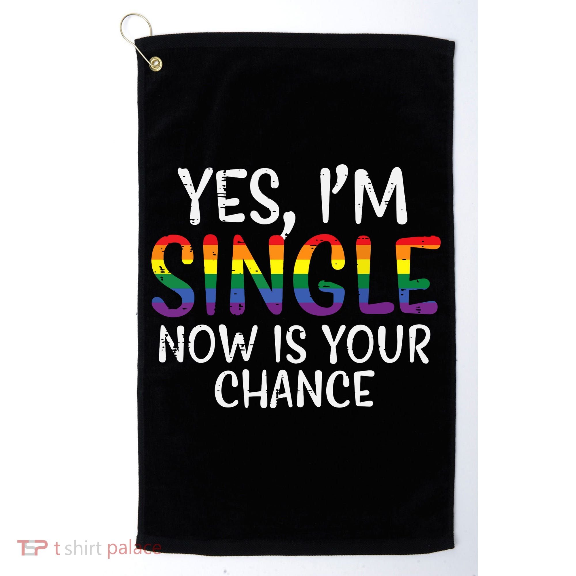 Im Single Now Is Your Chance Pride Month Lesbian Golf Towel