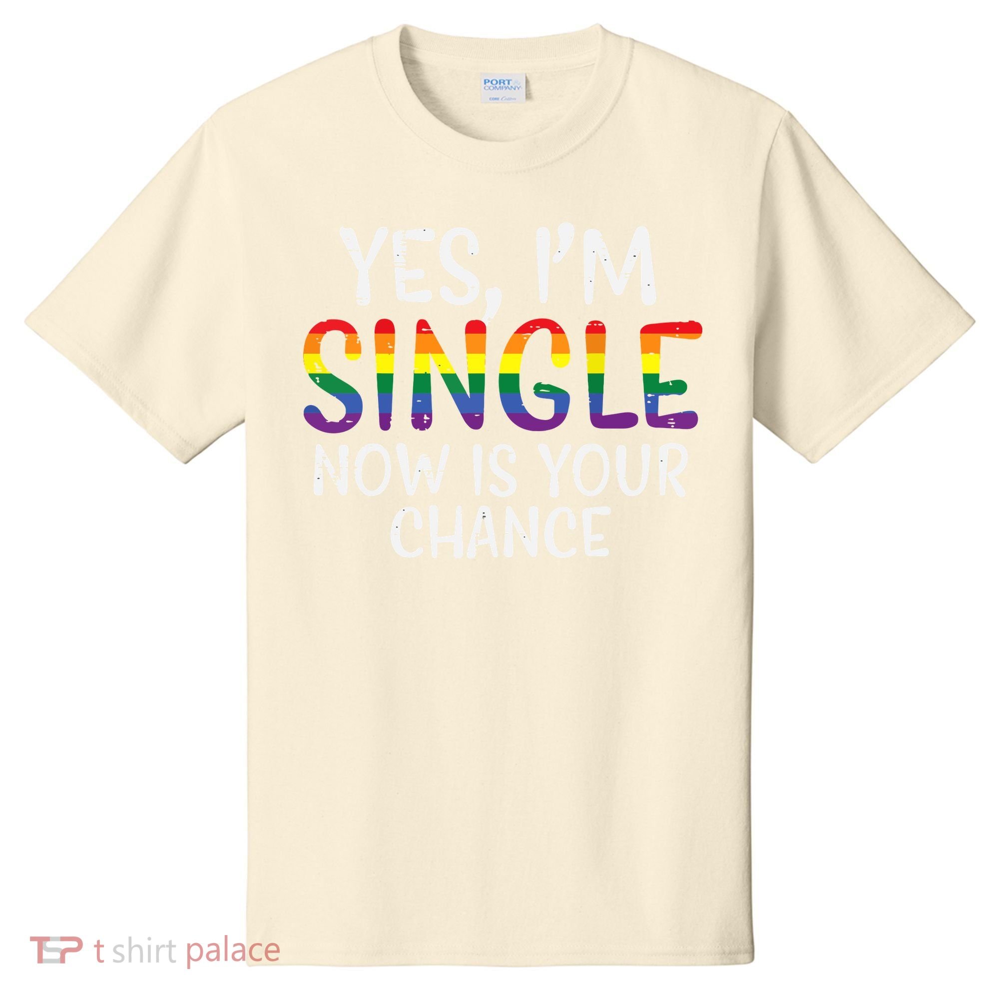 Im Single Now Is Your Chance Pride Month Lesbian T-Shirt