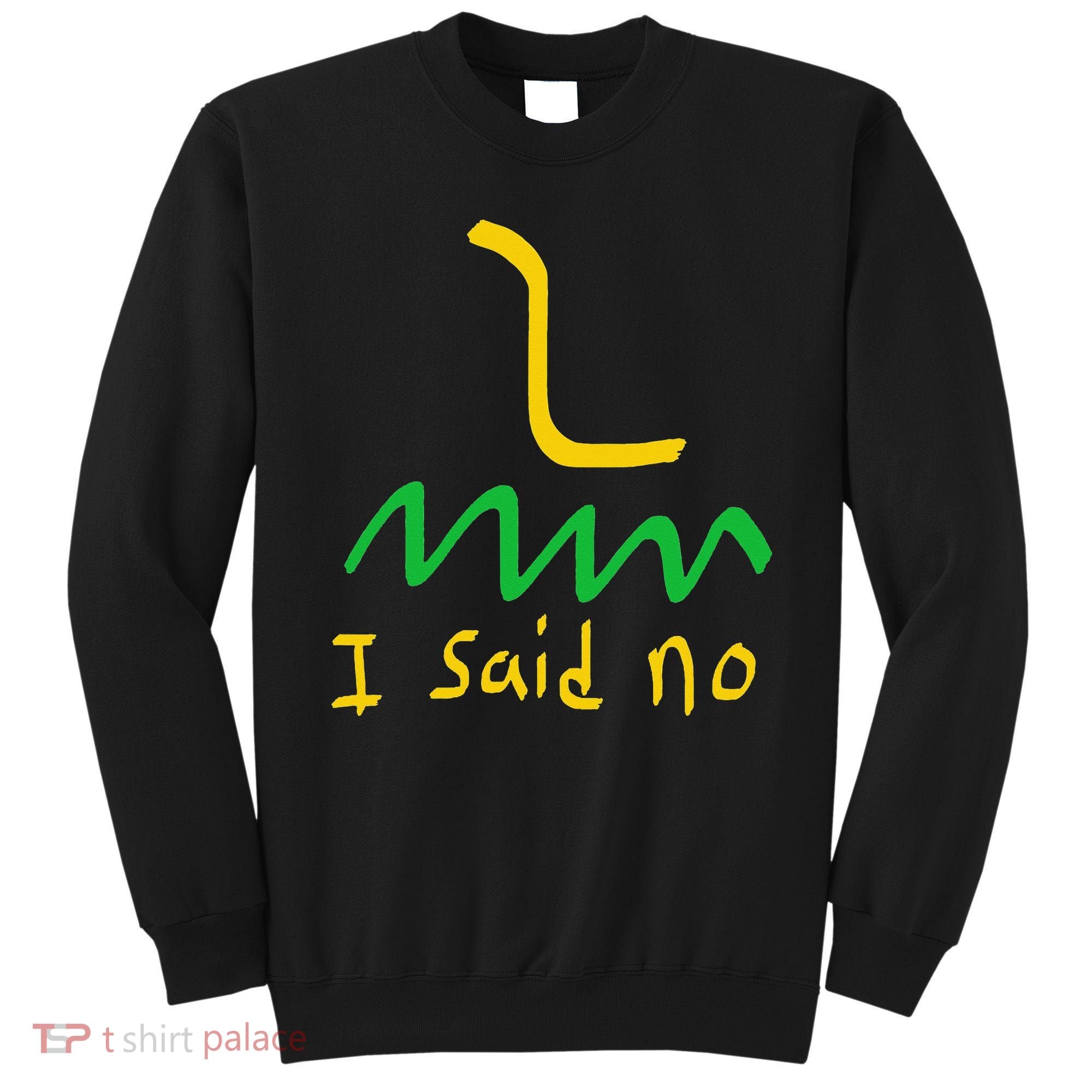 I Said No 1776 Conservative Libertarian Freedom Gadsden Flag Sweatshirt