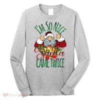 IM So Nice Santa Came Twice Ugly Christmas Long Sleeve Shirt thumb 0