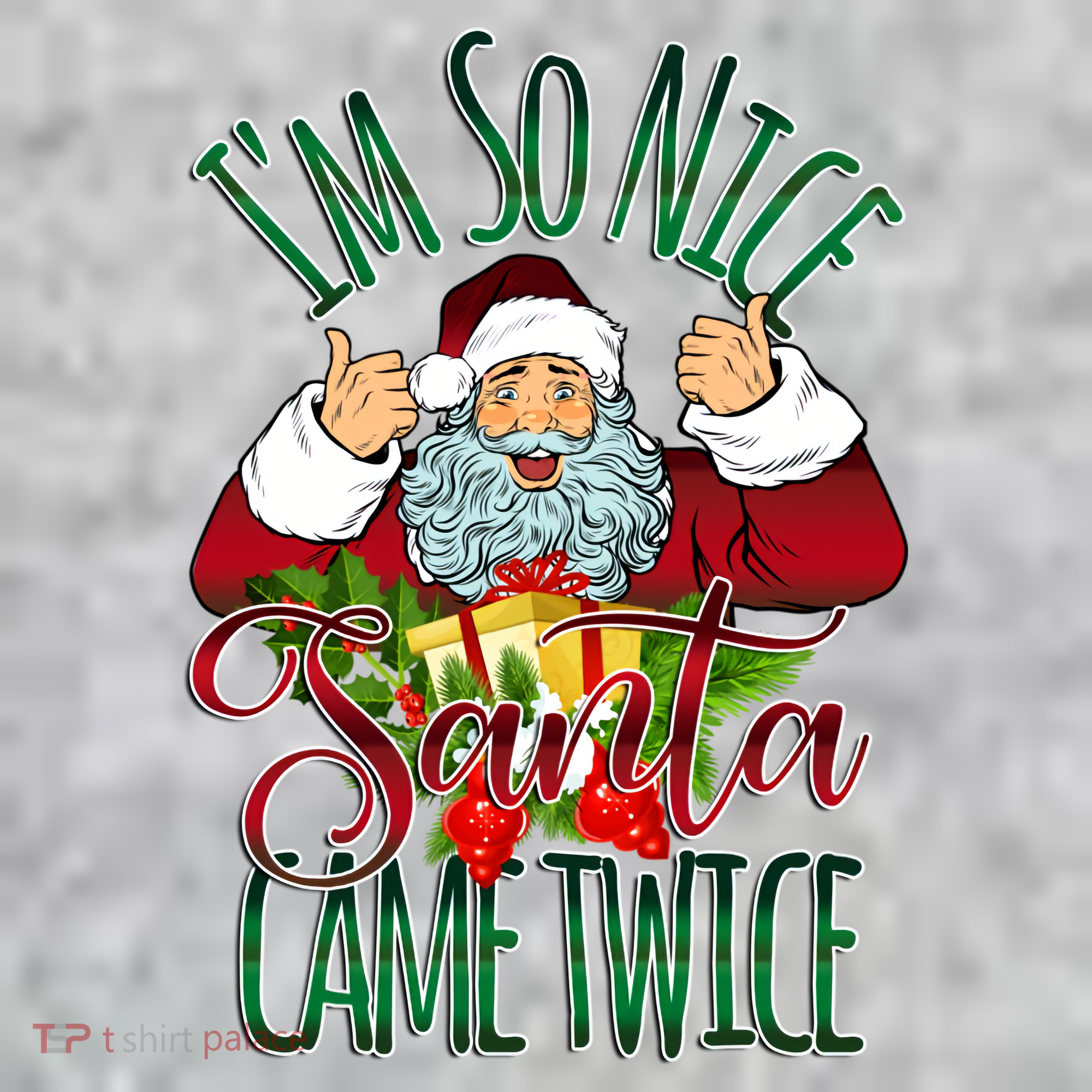 IM So Nice Santa Came Twice Ugly Christmas Long Sleeve Shirt