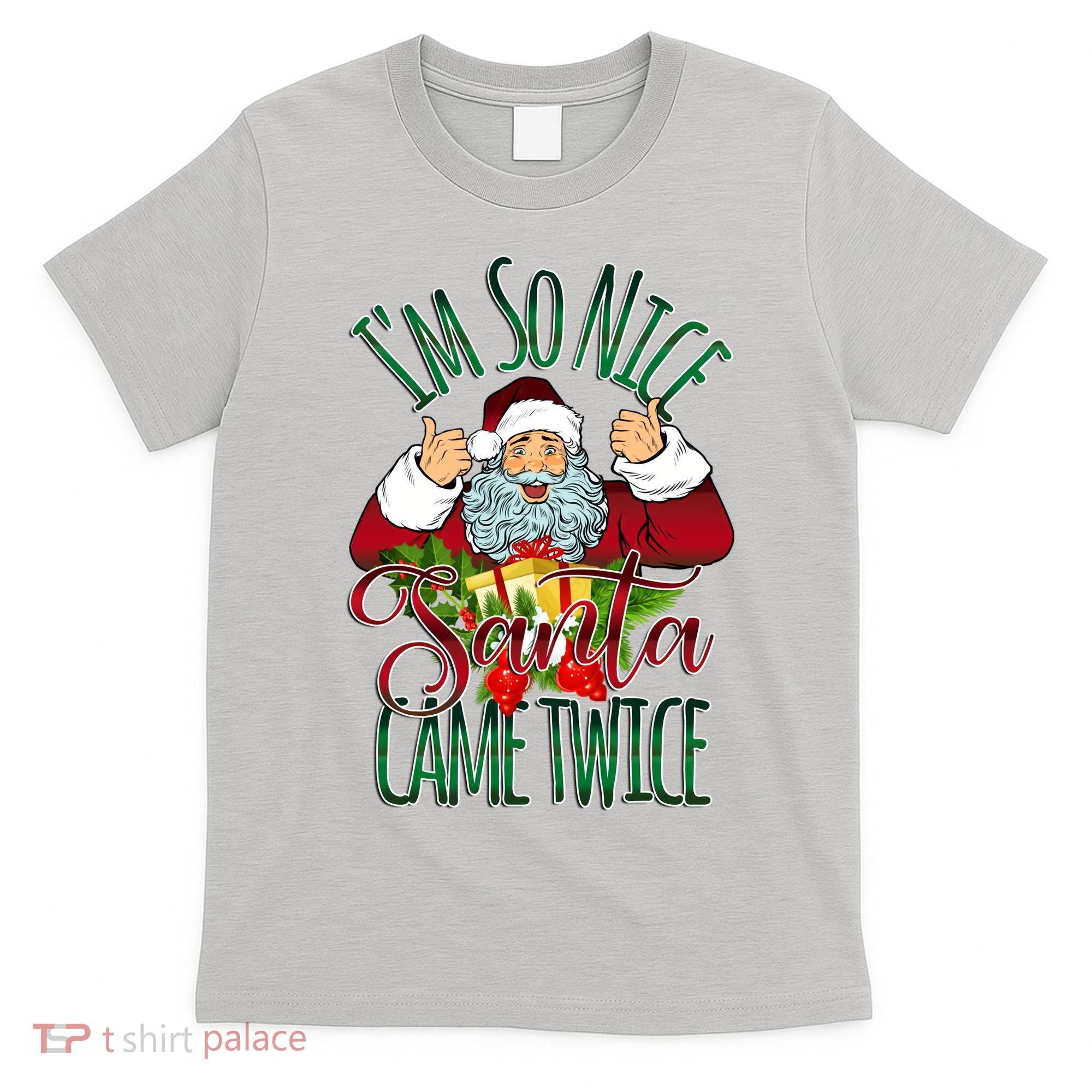 IM So Nice Santa Came Twice Ugly Christmas T-Shirt