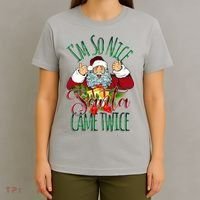 IM So Nice Santa Came Twice Ugly Christmas T-Shirt thumb 4