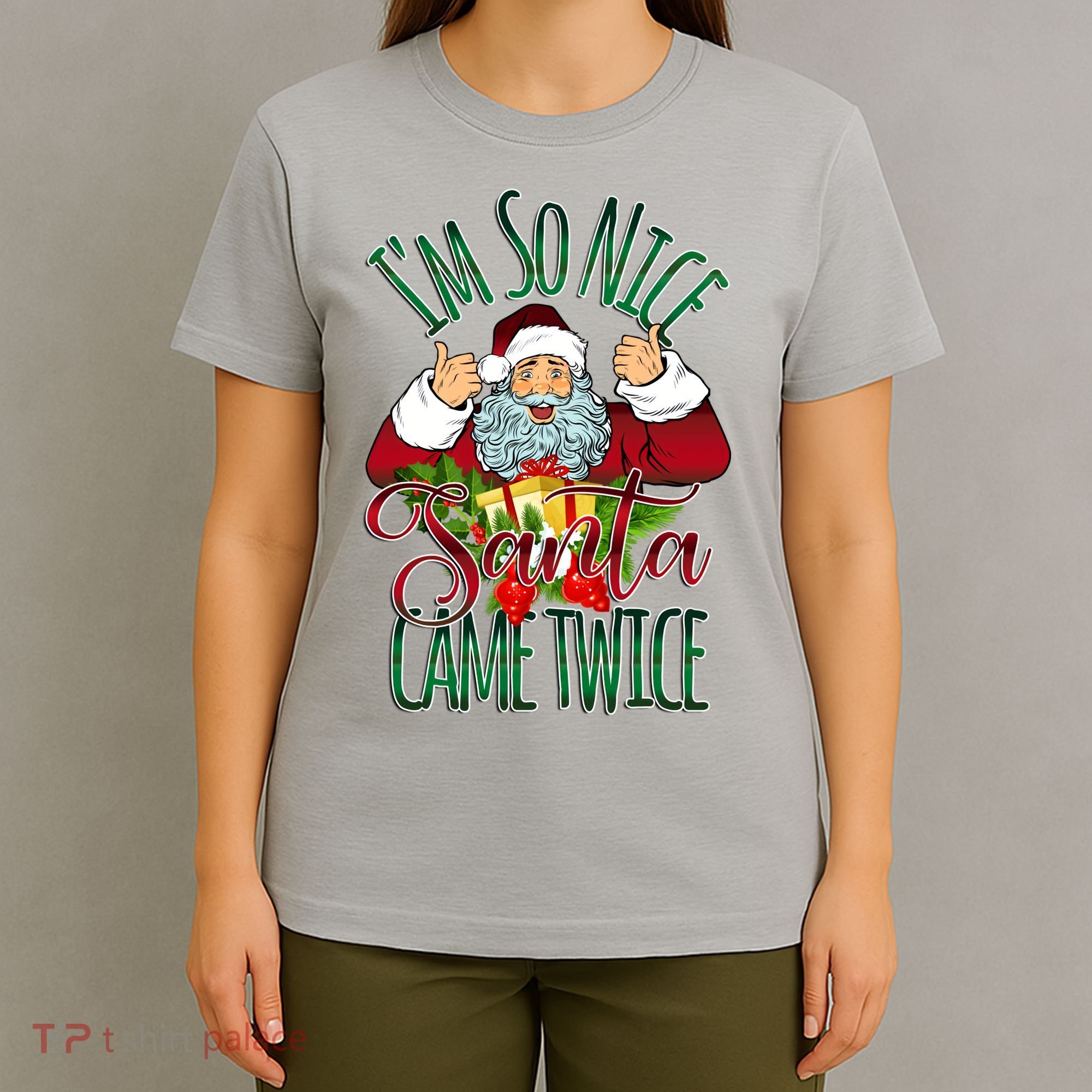 IM So Nice Santa Came Twice Ugly Christmas T-Shirt