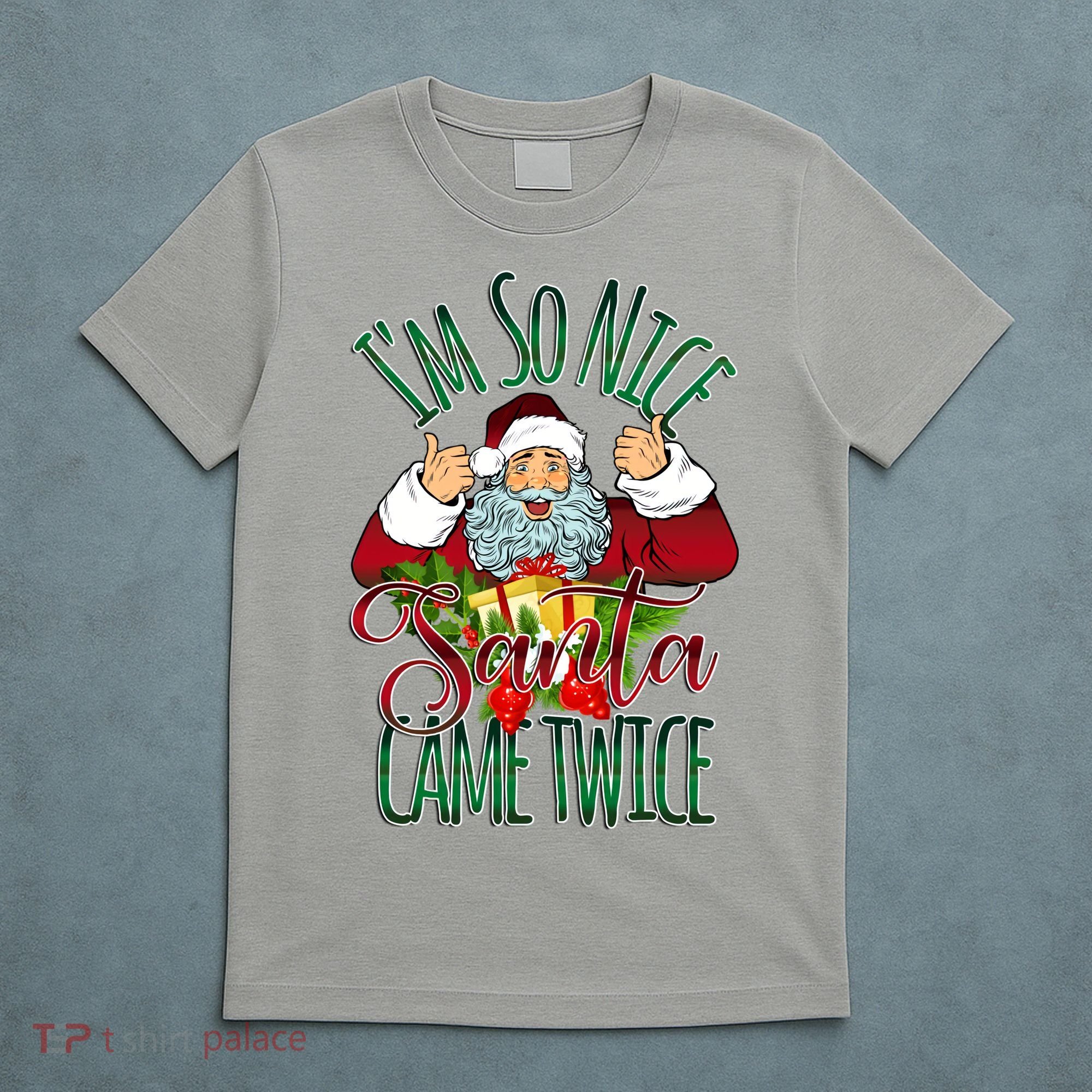 IM So Nice Santa Came Twice Ugly Christmas T-Shirt