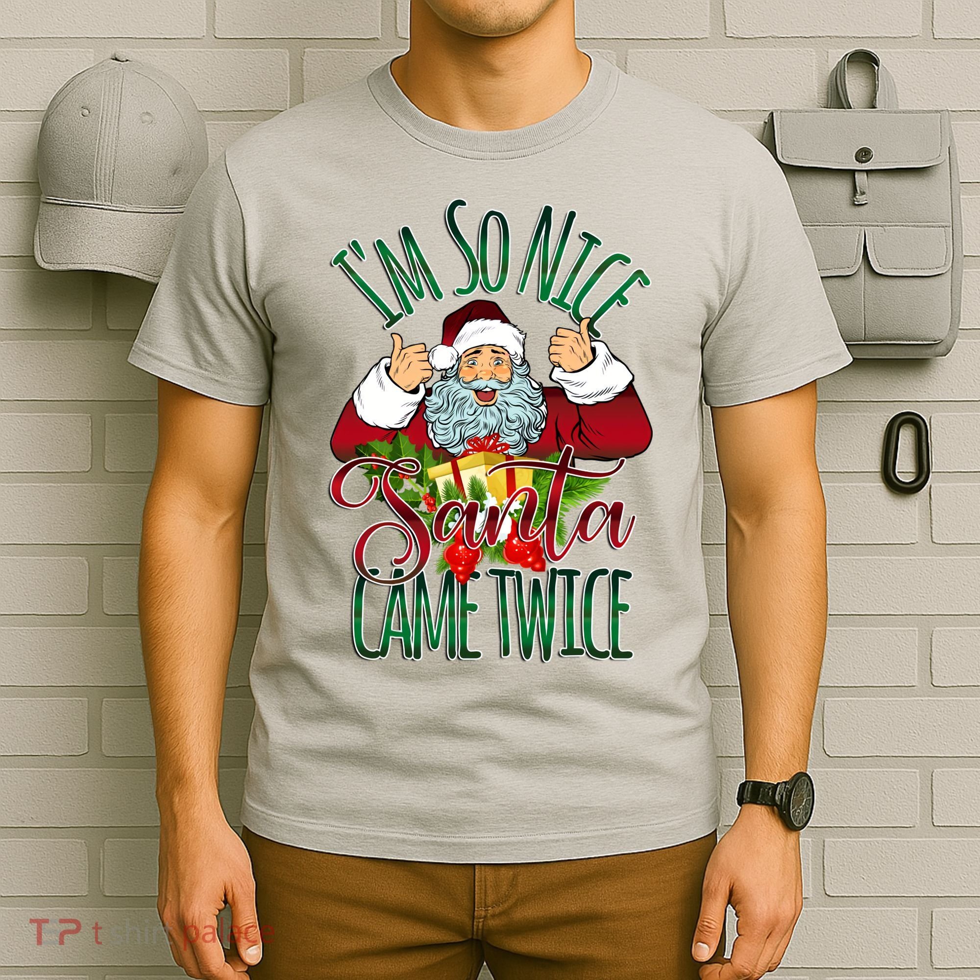 IM So Nice Santa Came Twice Ugly Christmas T-Shirt