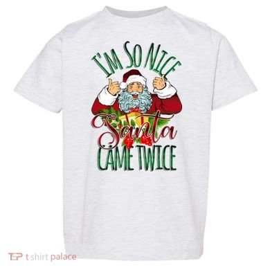 IM So Nice Santa Came Twice Ugly Christmas Toddler T-Shirt