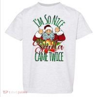 IM So Nice Santa Came Twice Ugly Christmas Toddler T-Shirt thumb 0