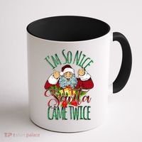 IM So Nice Santa Came Twice Ugly Christmas Coffee Mug thumb 1