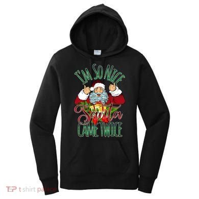 IM So Nice Santa Came Twice Ugly Christmas Women's Hoodie