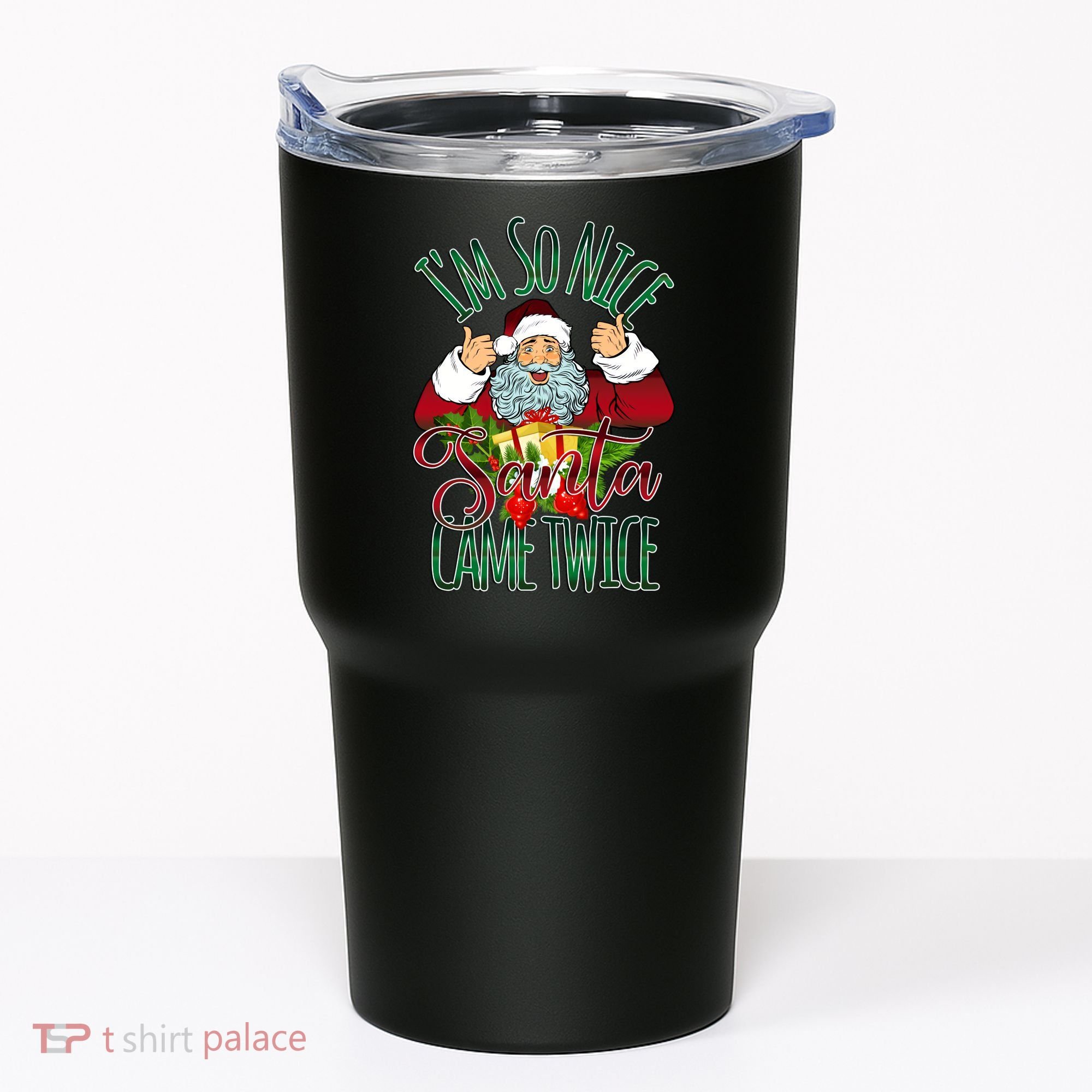 IM So Nice Santa Came Twice Ugly Christmas Tumbler