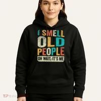 I Smell Old People It's Me Funny Senior Birthday Gag Gift Hoodie thumb 5