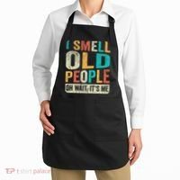 I Smell Old People It's Me Funny Senior Birthday Gag Gift Apron thumb 2