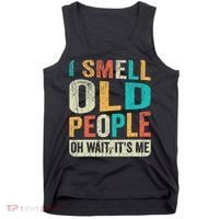 I Smell Old People It's Me Funny Senior Birthday Gag Gift Tank Top thumb 0