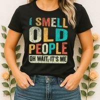 I Smell Old People It's Me Funny Senior Birthday Gag Gift Women's T-Shirt thumb 2