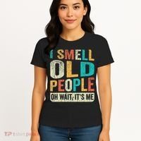 I Smell Old People It's Me Funny Senior Birthday Gag Gift Women's T-Shirt thumb 4