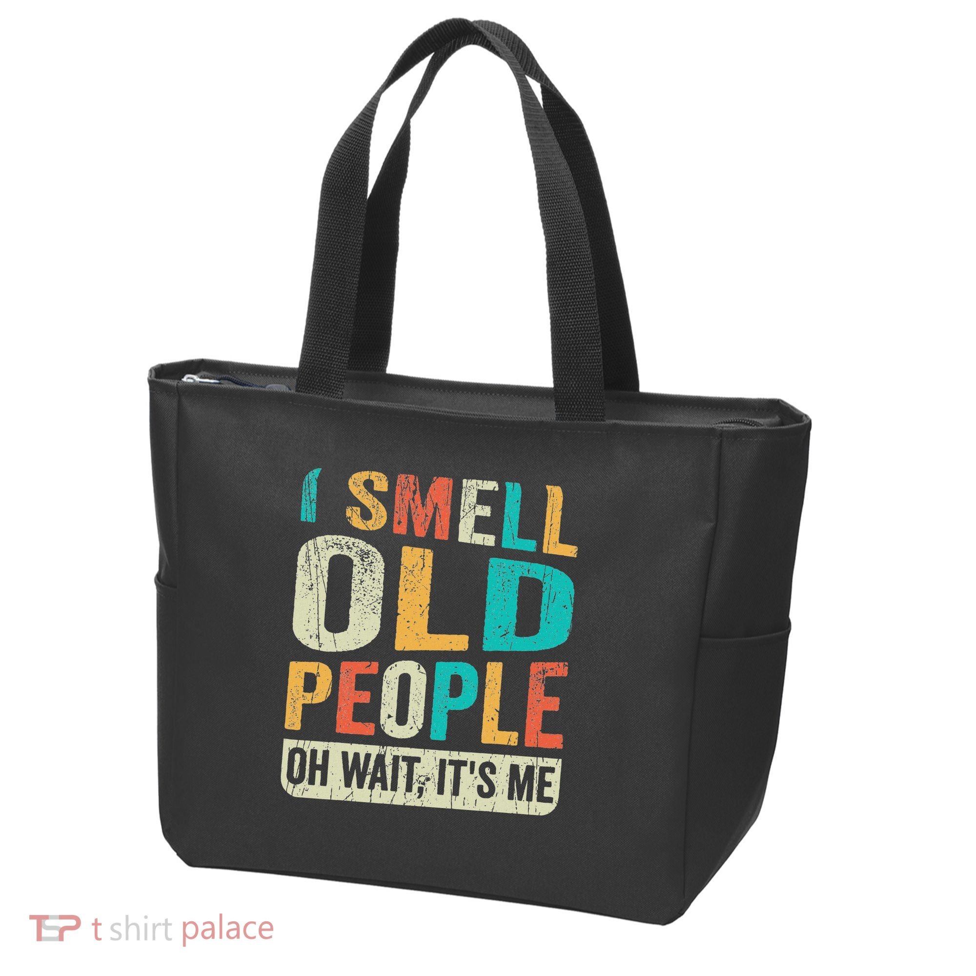 I Smell Old People It's Me Funny Senior Birthday Gag Gift Tote Bag