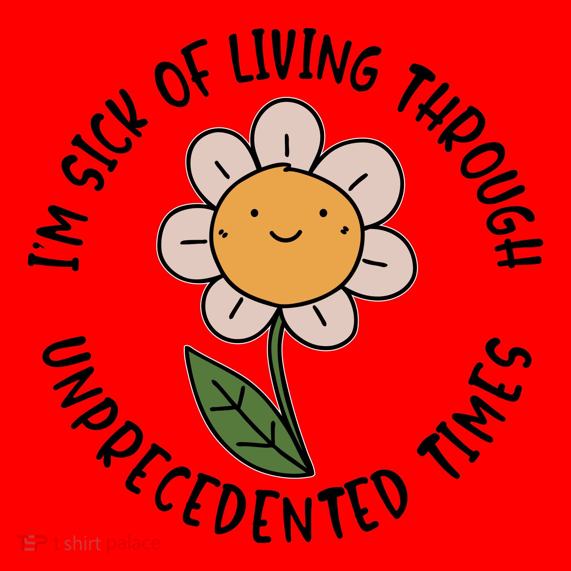 Im Sick Of Living Through Unprecedented Time Flower Santa Hat