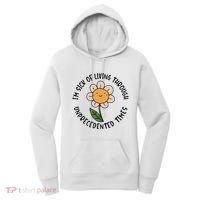 Im Sick Of Living Through Unprecedented Time Flower Women's Hoodie thumb 0