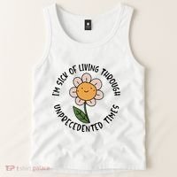 Im Sick Of Living Through Unprecedented Time Flower Tank Top thumb 2