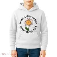 Im Sick Of Living Through Unprecedented Time Flower Kids Hoodie thumb 4