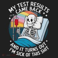 IM Sick Of My Test Result Funny Skeleton Saying Meme Women's Sweatshirt thumb 2