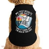 IM Sick Of My Test Result Funny Skeleton Saying Meme Doggie Tank thumb 0