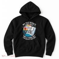 IM Sick Of My Test Result Funny Skeleton Saying Meme Hoodie thumb 0