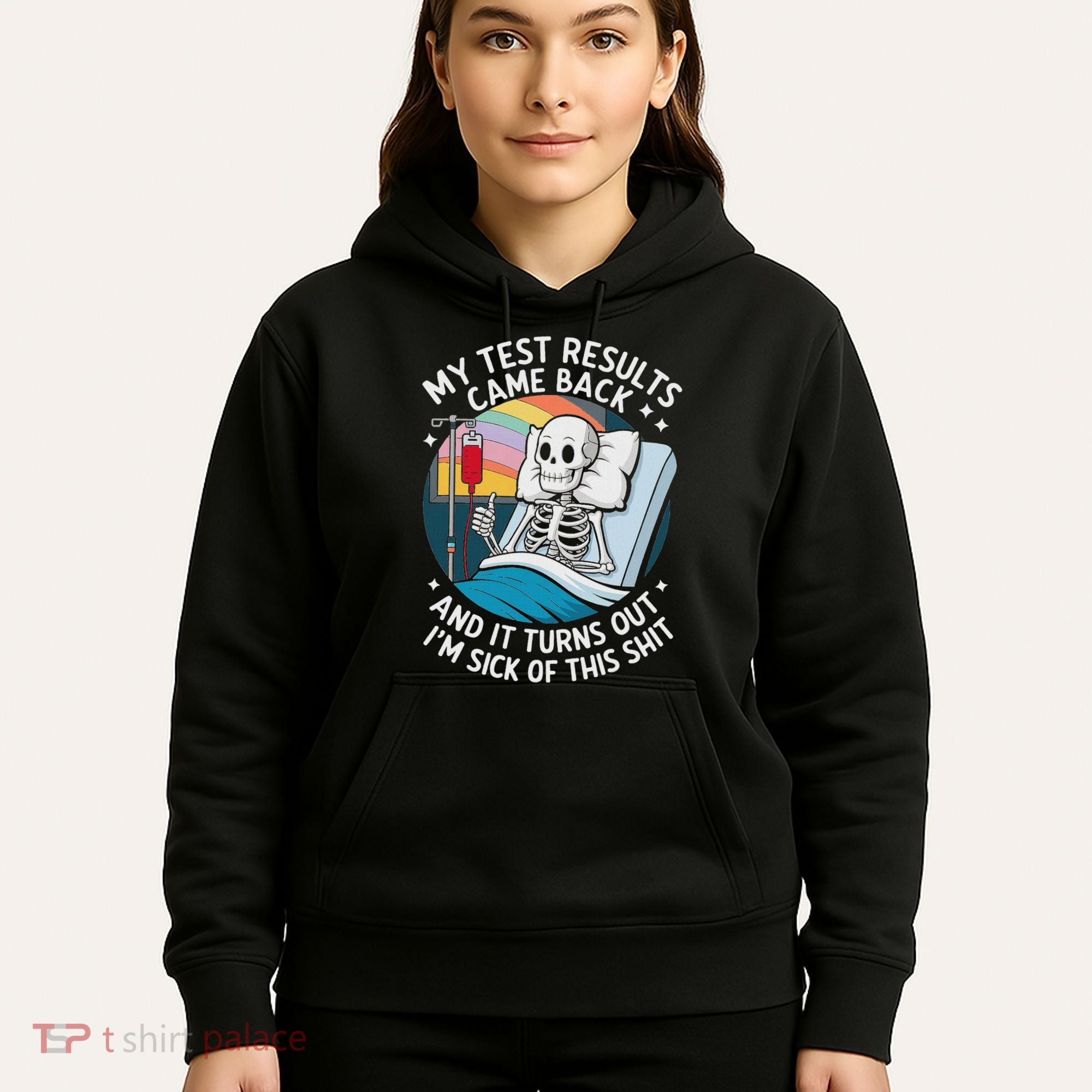 IM Sick Of My Test Result Funny Skeleton Saying Meme Hoodie