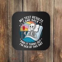 IM Sick Of My Test Result Funny Skeleton Saying Meme Coaster thumb 0