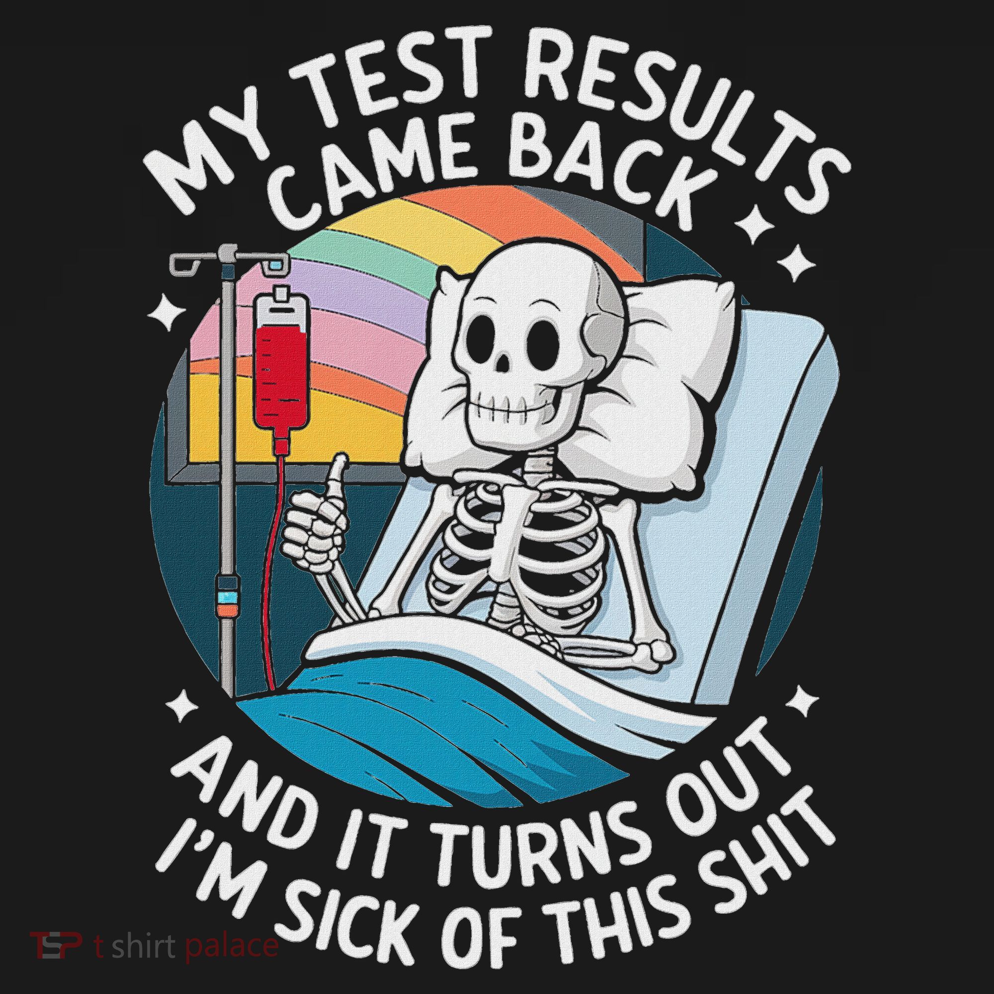 IM Sick Of My Test Result Funny Skeleton Saying Meme Women's Hoodie