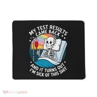 IM Sick Of My Test Result Funny Skeleton Saying Meme Mousepad thumb 0