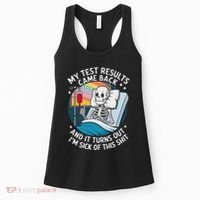 IM Sick Of My Test Result Funny Skeleton Saying Meme Women's Tank Top thumb 0