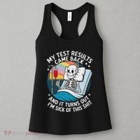 IM Sick Of My Test Result Funny Skeleton Saying Meme Women's Tank Top thumb 3
