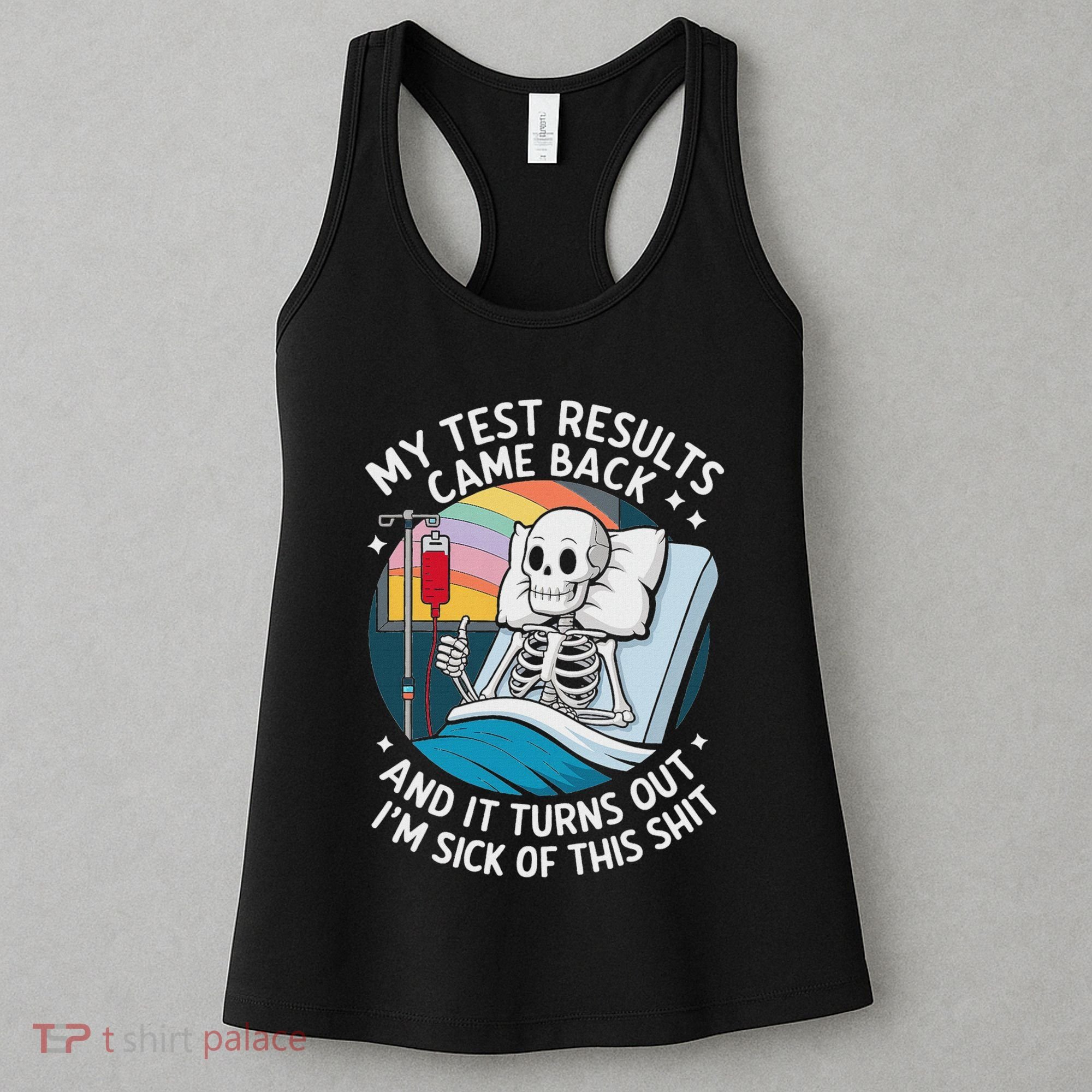 IM Sick Of My Test Result Funny Skeleton Saying Meme Women's Tank Top