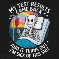 IM Sick Of My Test Result Funny Skeleton Saying Meme Toddler Hoodie thumb 2